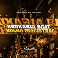 Bruxaria Beat Bolha Magistral - DJ MAZAKI & Mc Lv Da Zo & DJ Pena & MC Gw
