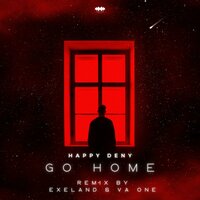 Go Home - Happy Deny