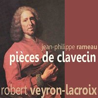 Nouvelles Suite de Pieces de Clavecin: V. Fanfarinette - Robert Veyron-Lacroix & Жан-Филипп Рамо