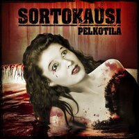 Pelkotila - Sortokausi
