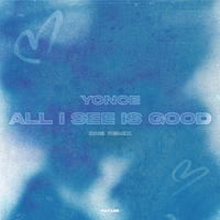 All I See Is Good - YONCE