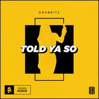 Told Ya So - Grabbitz