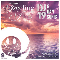 Feeling This - DJ 19 & Dan Sonic