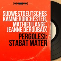 Stabat Mater: Cujus animam gementem - Mathieu Lange & Südwestdeutsches Kammerorchester & Margot Guilleaume & Carl Gorvin & Джованни Баттиста Перголези