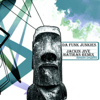Jackin Jive - Da Funk Junkies & Hatiras