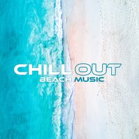 Chill Out on the Beach - Chill Out 2016