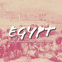 Egypt - Drew Anderson & Gospel Ready