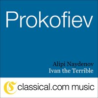 Ivan the Terrible, Op. 116a - Choir of the Opritchniks - Alipi Naydenov