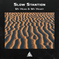 My Head & My Heart - Slow Stantion