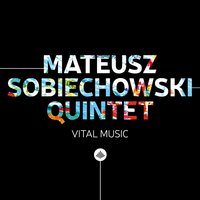 Time Remembered - Mateusz Sobiechowski & Marcin Kaletka & Szymon Mika & Adam Tadel & Grzegorz Pałka & Mateusz Sobiechowski Quintet