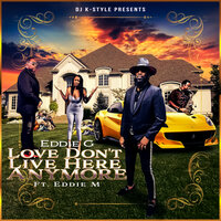 Love Don't Live Here Anymore - Eddie G & Eddie M