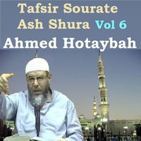 Tafsir Sourate Ash Shura Vol 8 - Ahmed Hotaybah