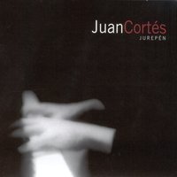 Juan Cortés "Asako" (Bulería) - Juan Cortes & Alain Perez & Montse Cortes & Guillermo McGill & Antonio Serrano