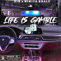 Life Is Gamble - Sir & Nikita Brale