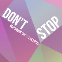 Don't Stop - Beethoven Tbs