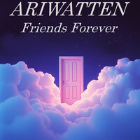 Friends Forever - Ariwatten