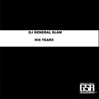 His Tears - DJ General Slam