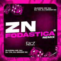 Zn Fodástica 2 - Super Slowed - DJ 7W & DJ MENOR NK & Oliveira Mc 011