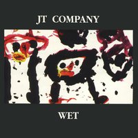 Wet - Jt Company & Greg G & Criska