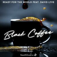 Black Coffee - Ready For The World & David Lyve