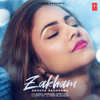 Zakham - Anusha Randhawa & Johny Vickk