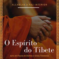 O Espírito do Tibete - Taças Tibetanas