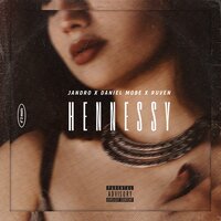 Hennessy - Jandro & Ruven & Daniel Mobe