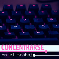 Creatividad Sin Fin - Musica para Estudiar & Trabajar y Concentrarse