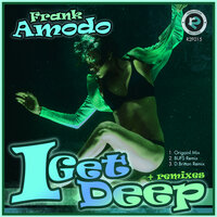 I Get Deep - Frank Amodo