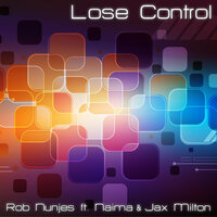 Lose Control - Rob Nunjes & Naima & Jax Milton