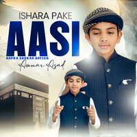 Ishara Pake Aasi Aapka Sarkar Aayega - Ammar Asad