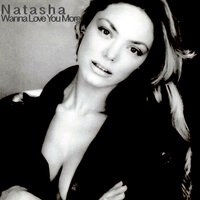 Wanna Love You More - Natasha