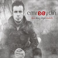 Beni Biraz Böyle Hatırla - Emre Aydın