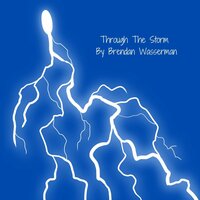 Through the Storm - Brendan Wasserman