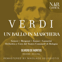 Un ballo in maschera, IGV 32, Act III: "E chi vien? Tu?" (Renato, Amelia, Tom, Samuel) - Orchestra del Teatro Comunale di Bologna & Oliviero De Fabritiis & Mario Zanasi & Leyla Gencer & Giovanni Foiani & Alessandro Maddalena & Джузеппе Верди