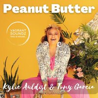 Peanut Butter - Kylie Auldist & Tony Garcia & MicFreak