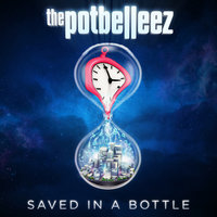 Saved in a Bottle - The Potbelleez & Bombs Away