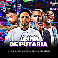Clima de Putaria - Mc Tony Bruxo & MC Dallas do Recife & Mc Carlinho Tlgd & MC DU RED