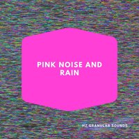Pink Noise Piano - Morning Sun, Rain Sounds - Hz Granular Sounds