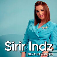 Sirir Indz - Silva  Hakobyan