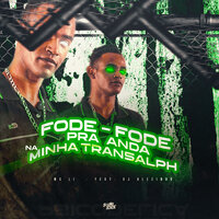 Fode Fode Puta - Pra Anda na Minha Transalph - MC LI & DJ Alezinho