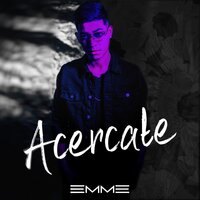 Acércate - Emme