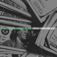 O Profeta E O Missionário (Ao Vivo) - Eduardo Burigo Gonçalves