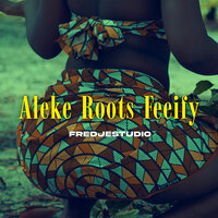 Aleke Roots Feeify - Fredjestudio