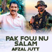 Pak Fouj Nu Salam - Afzal Jatt