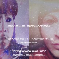 Simple Situation - Hybrid the Rapper & Kid Vishis & Spokewheel