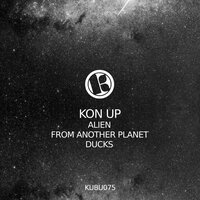 From Another Planet - Kon Up