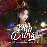 Phù Dung - Jin Tuấn Nam & Sin Thiện Tâm & Ryo T
