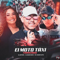 Forrozinho Ei Moto Táxi - DJ Jeffdepl & DJ Roger Remix & mc monik do pix