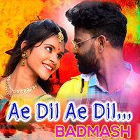 Ae Dil Ae Dil Badmash - Umakant Barik